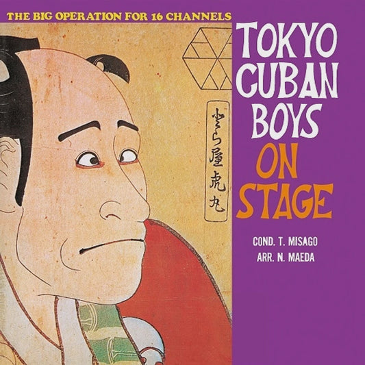 T. Misago & Tokyo Cuban Boys – Tokyo Cuban Boys On Stage 日本の古典芸術