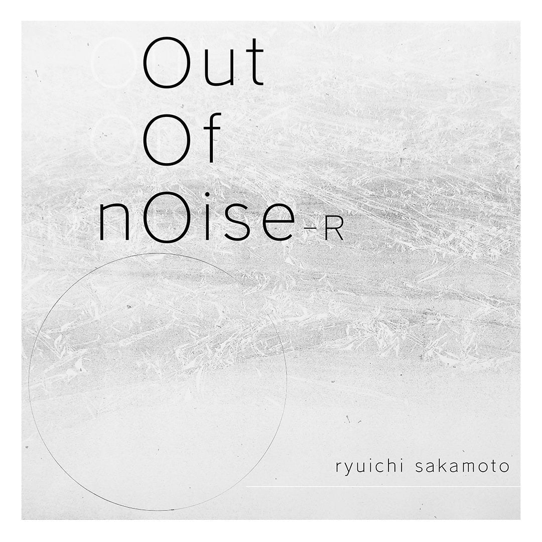 Ryuichi Sakamoto – Out Of Noise R (2024 Reissue)