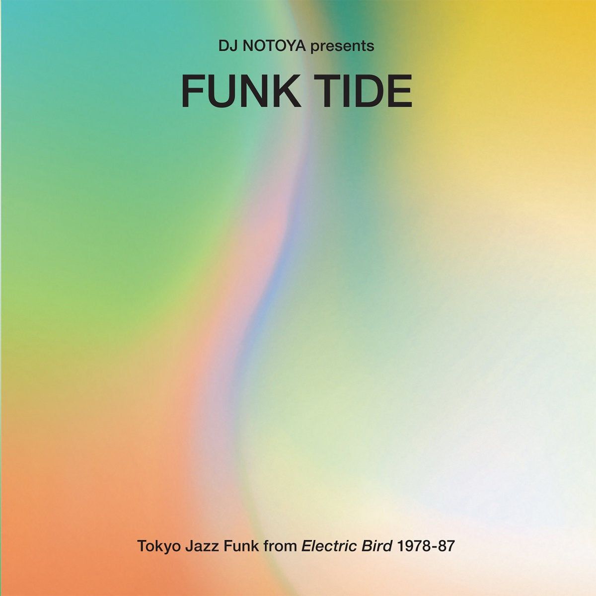 DJ Notoya - Funk Tide / Tokyo Jazz-Funk From Electric Bird 1978—87