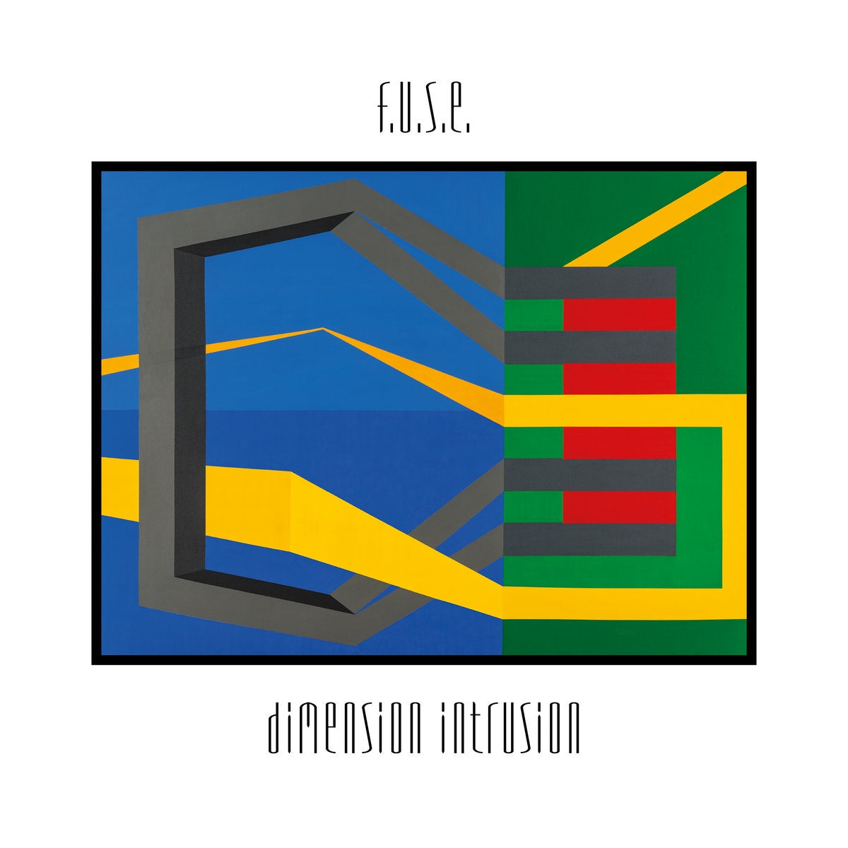 FUSE - Dimension Intrusion (2024 Reissue & Remaster)
