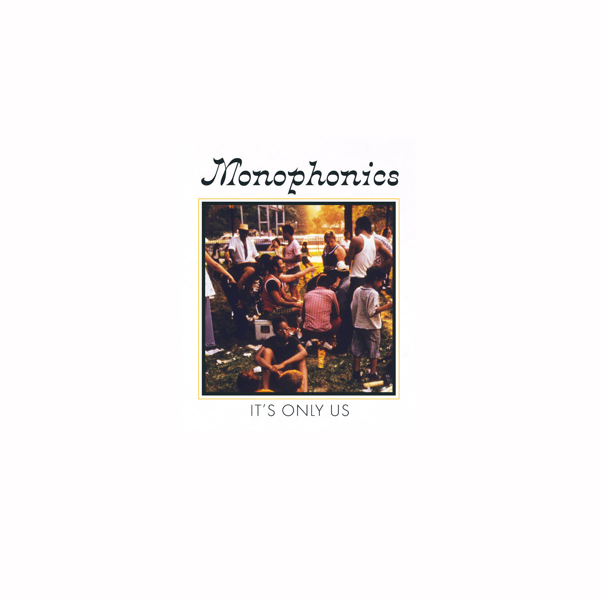 Monophonics - It's Only Us