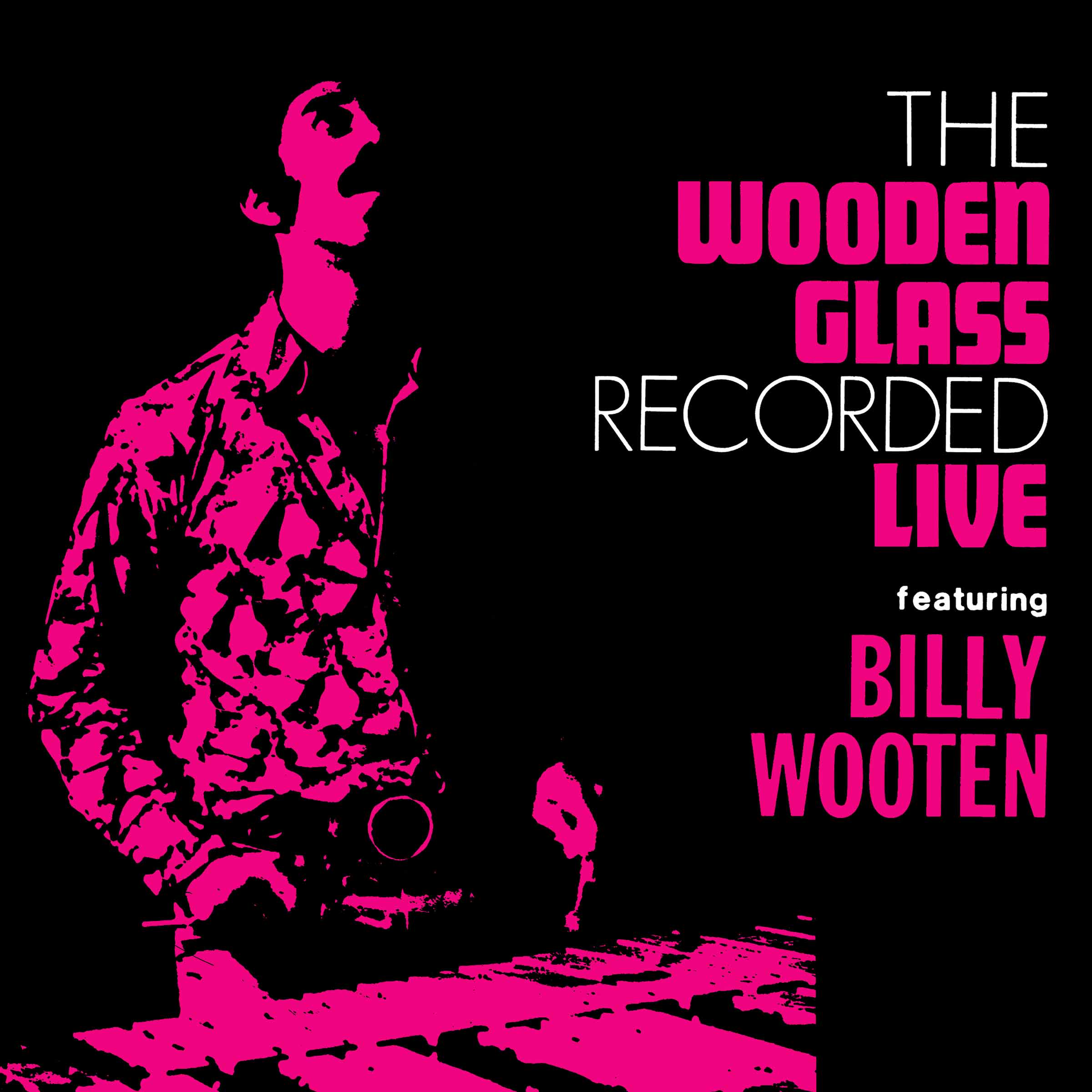【レコードLP】THE WOODEN GLASS RECORDED LIVE The Wooden Glass Featuring Billy Wooten – The Wooden Glass