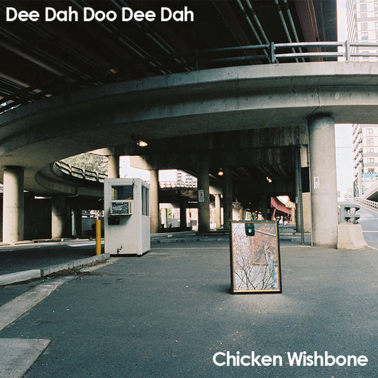 Chicken Wishbone - Dee Dah Doo Dee Dah