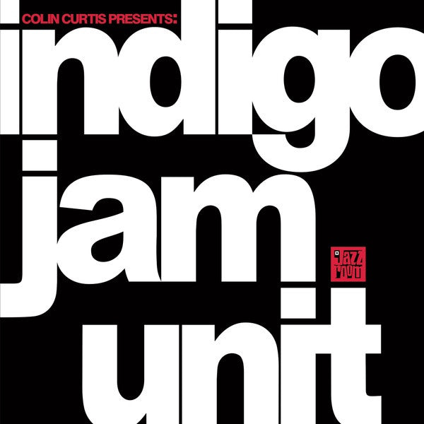 Indigo Jam Unit – Colin Curtis Presents: indigo jam unit
