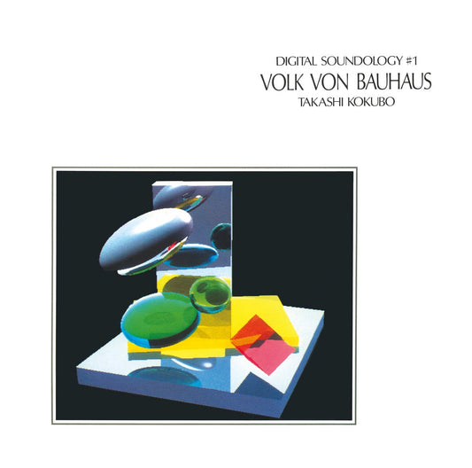 Takashi Kokubo – Digital Soundology 01 / Volk Von Bauhaus