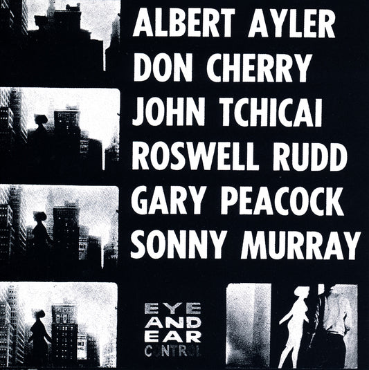 Albert Ayler, Don Cherry, John Tchicai, Roswell Rudd, Gary Peacock, Sunny Murray – New York Eye And Ear Control