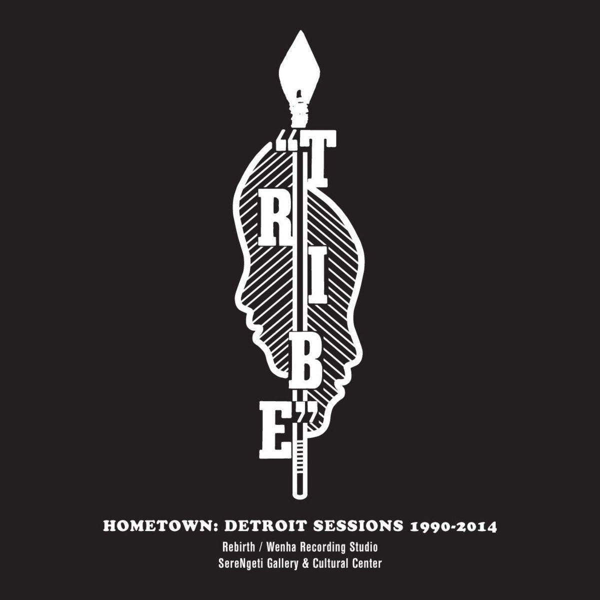Tribe – Hometown: Detroit Sessions 1990-2014