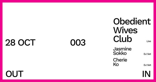 The Analog Room OutIn 003 with Obedient Wives Club / Jasmine Sokko / Cherie Ko | 28 Oct 2017