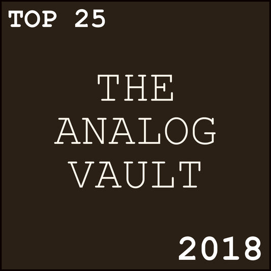 The Analog Vault Top 25 picks from 2018!