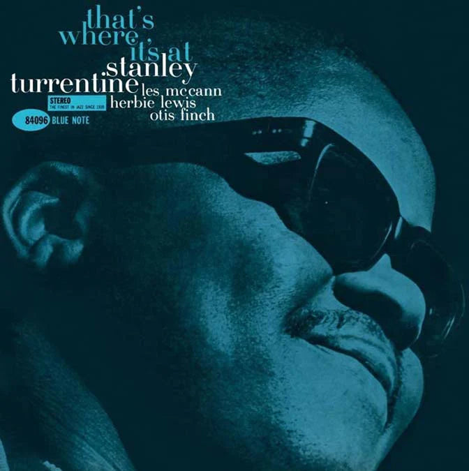 Stanley Turrentine ‎– That's Where It's At | Tone Poet Series