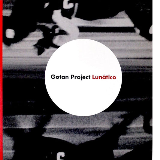 Gotan Project – Lunático