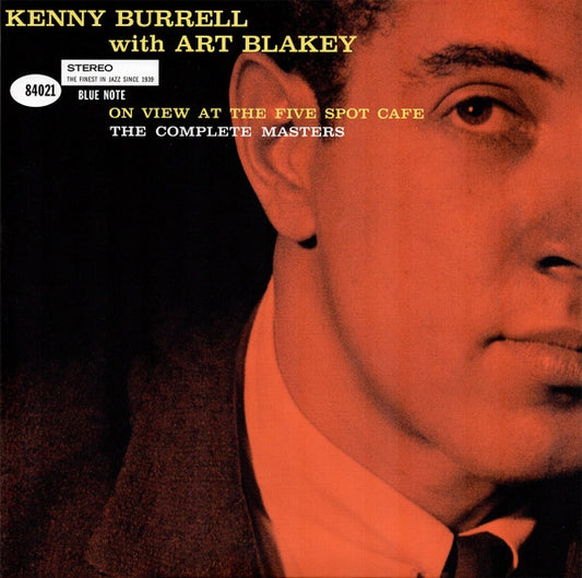 Kenny Burrell With Art Blakey - On View At The Five Spot Cafe (The Complete Masters)
