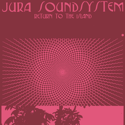 Jura Soundsystem - Return To The Island