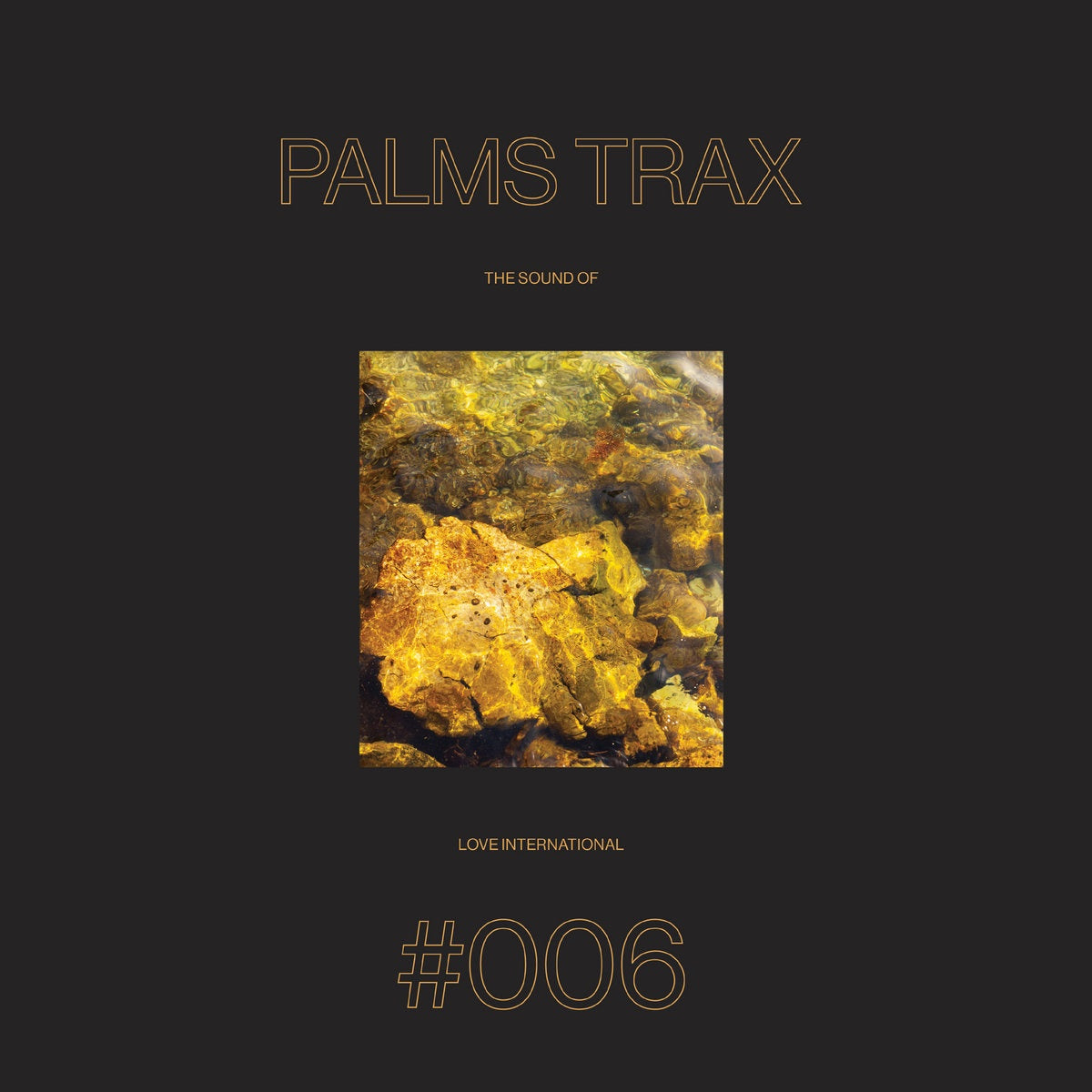 Palms Trax - The Sound Of Love International #006