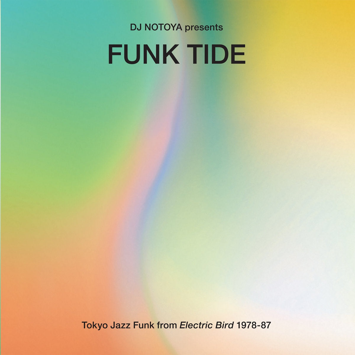 DJ Notoya - Funk Tide /  Tokyo Jazz-Funk From Electric Bird 1978—87