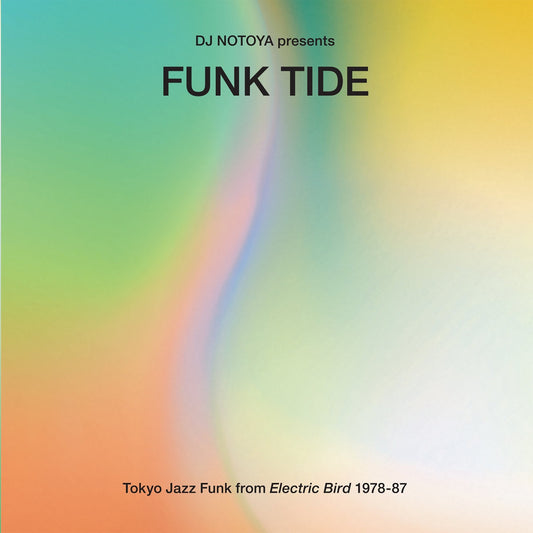 DJ Notoya - Funk Tide /  Tokyo Jazz-Funk From Electric Bird 1978—87