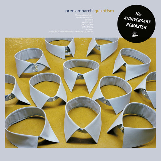 Oren Ambarchi – Quixotism (10th Anniversary Edition)