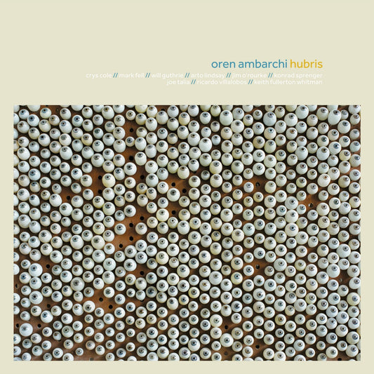Oren Ambarchi – Hubris (10th Anniversary Edition)