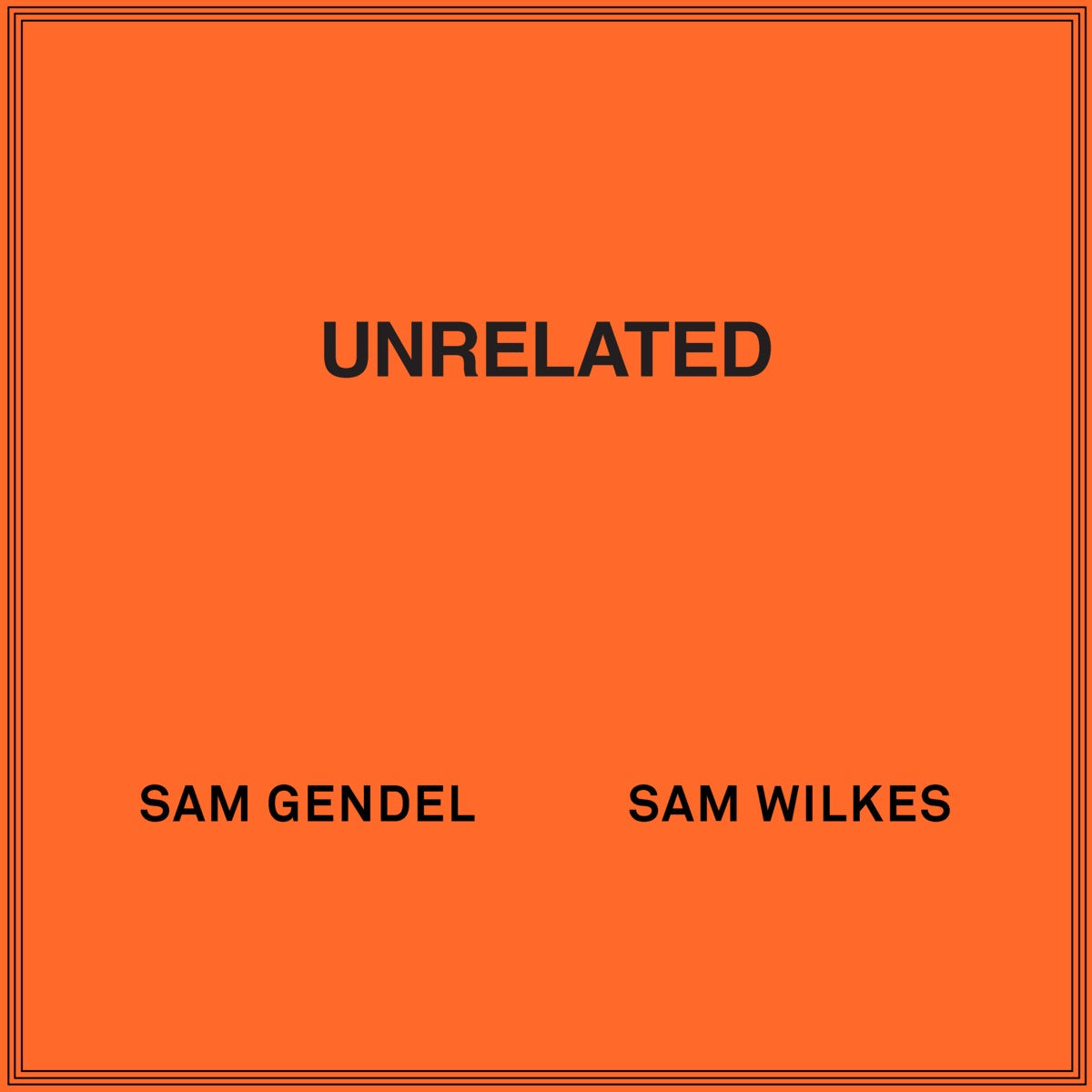 Sam Gendel & Sam Wilkes – Unrelated