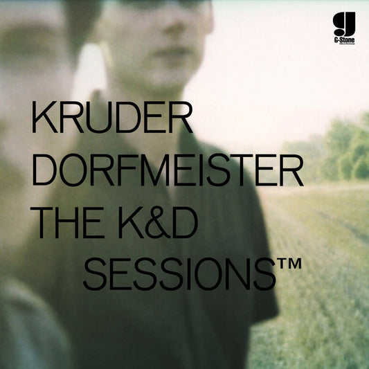 Kruder & Dorfmeister – The K&D Sessions™