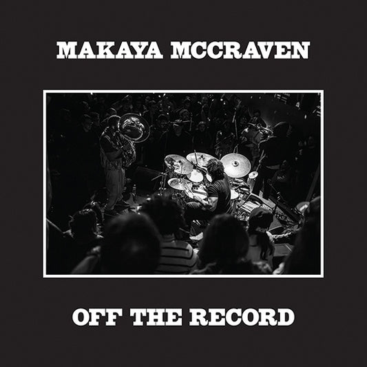 Makaya McCraven - Off The Record