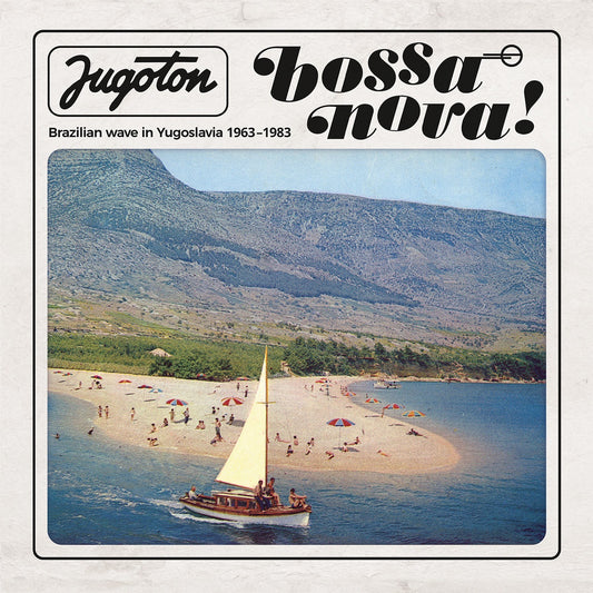 Various Artists - Jugoton Bossa Nova: Brazilian wave in Yugoslavia 1963-1983