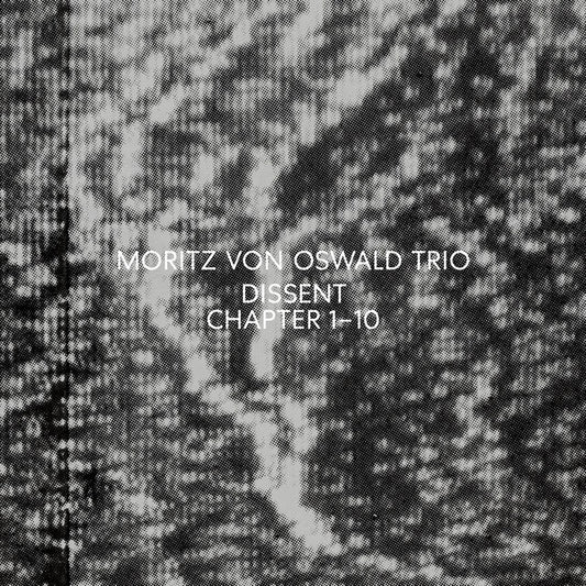 Moritz Von Oswald Trio – Dissent (Chapter 1—10)