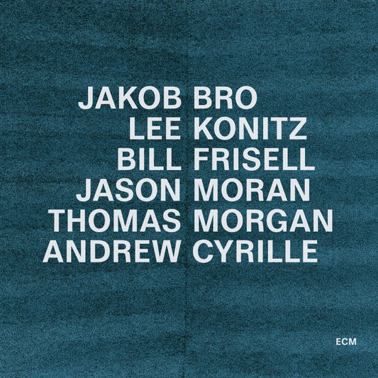 Jakob Bro, Lee Konitz, Bill Frisell, Jason Moran, Thomas Morgan, Andrew Cyrille - Taking Turns