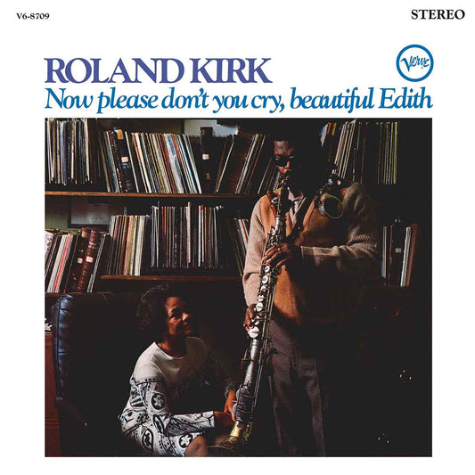 Roland Kirk - Now Please Don't You Cry, Beautiful Edith (2025 Acoustic Sounds Series)