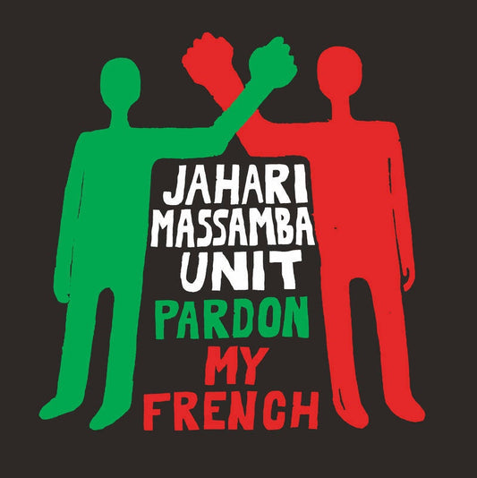 The Jahari Massamba Unit – Pardon My French