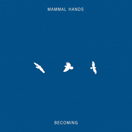Mammal Hands ‎– Becoming