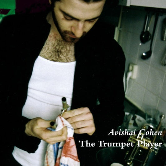 Avishai Cohen ‎– The Trumpet Player