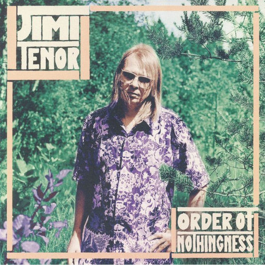 Jimi Tenor - Order Of Nothingness