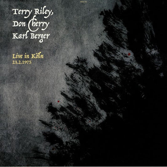 Terry Riley, Don Cherry, Karl Berger - Live In Koln 23.2.1975