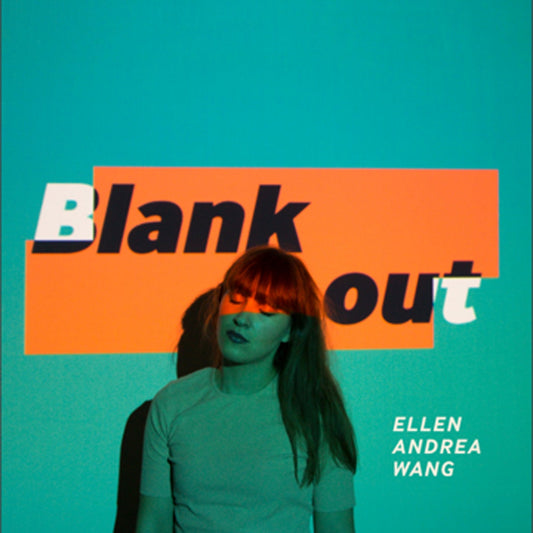 Ellen Andrea Wang – Blank Out
