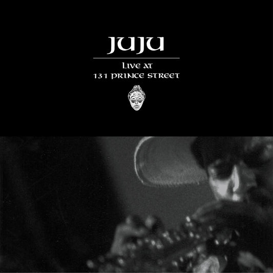 Juju – Live at 131 Prince Street