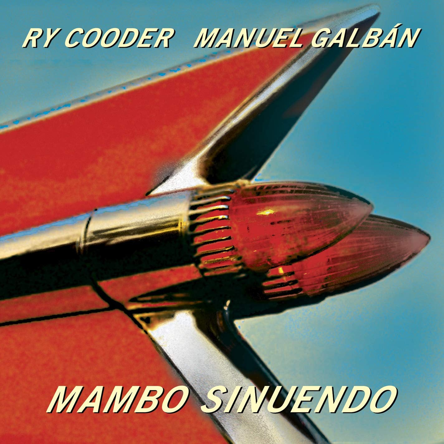 Ry Cooder, Manuel Galbán – Mambo Sinuendo | 2018 Reissue