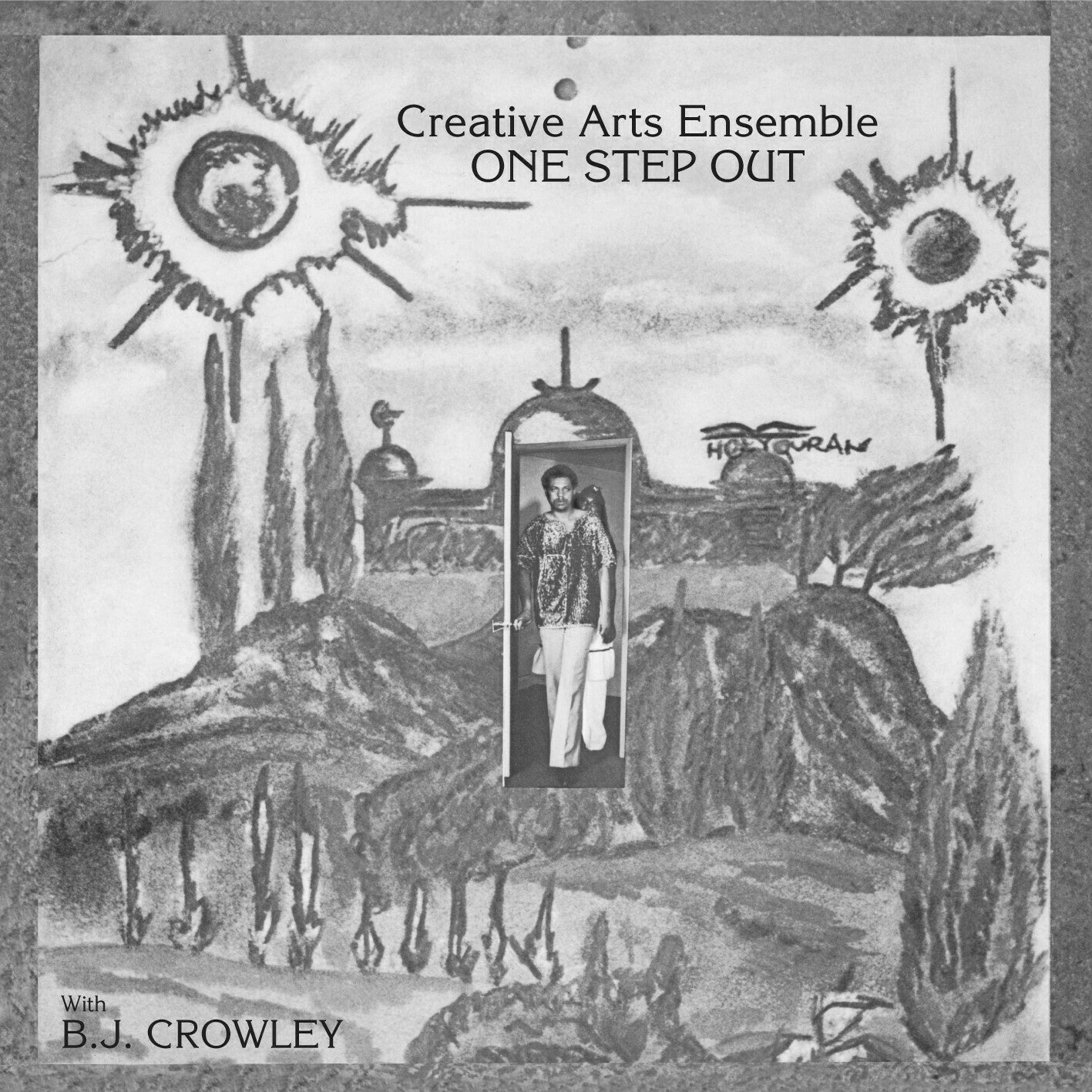 Creative Arts Ensemble With B.J. Crowley – One Step Out