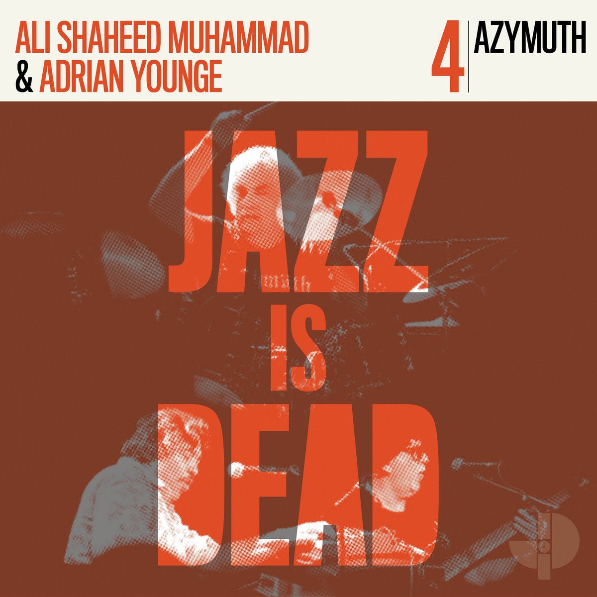 Ali Shaheed Muhammad & Adrian Younge / Azymuth ‎– Jazz Is Dead 4
