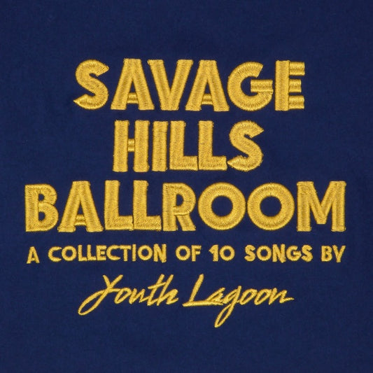 Youth Lagoon ‎– Savage Hills Ballroom