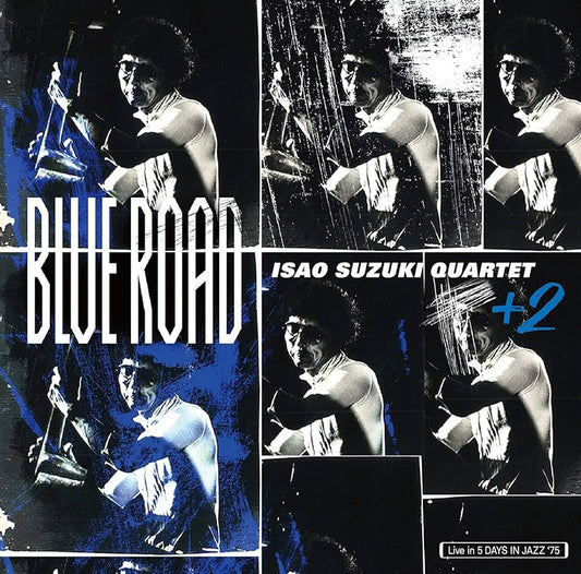 Isao Suzuki Quartet + 2 – Blue Road (Live In 5 Days In Jazz '75)