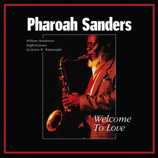 Pharoah Sanders ‎– Welcome To Love