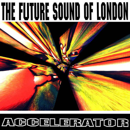 The Future Sound Of London – Accelerator