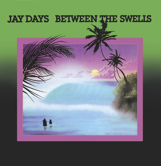 Jay Days – Between The Swells