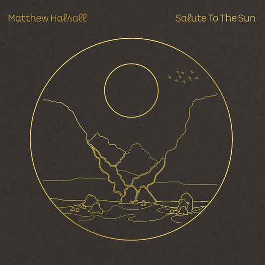 Matthew Halsall ‎– Salute To The Sun
