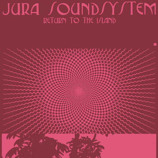 Jura Soundsystem – Return To The Island