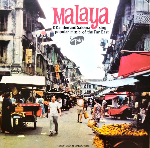 P Ramlee & Saloma – Malaya: P Ramlee And Saloma Sing Popular Music Of The Far East
