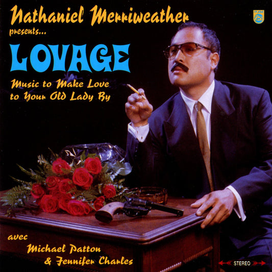 Nathaniel Merriweather - Lovage /  Music To Make Love To Your Old Lady By