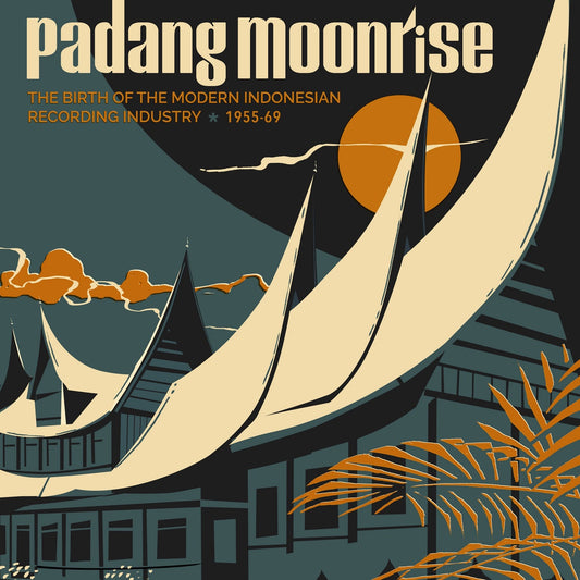 Various – Padang Moonrise (The Birth Of The Modern Indonesian Recording Industry (1955 to 69)