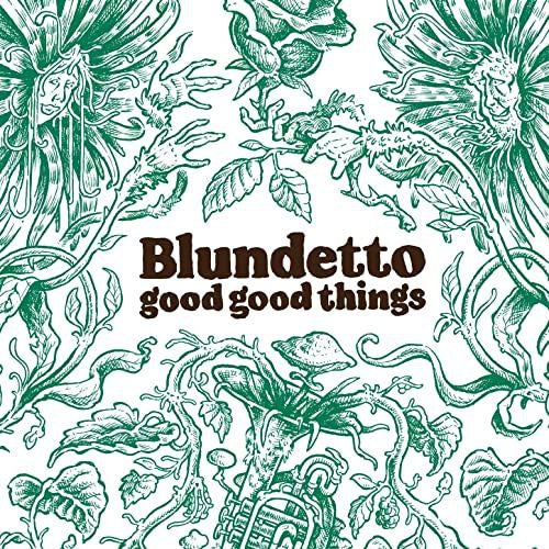 Blundetto – Good Good Things